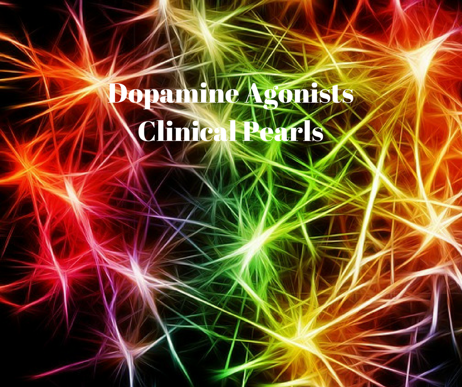 Dopamine Agonists – Clinical Pearls