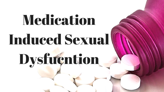 Medication Induced Sexual Dysfunction – Case Scenario