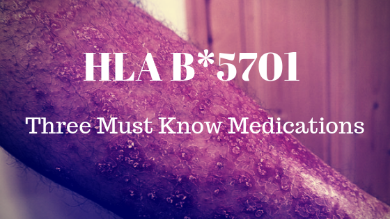 HLA B*5701 and the Rest – 3 Medications With Clinical Impact