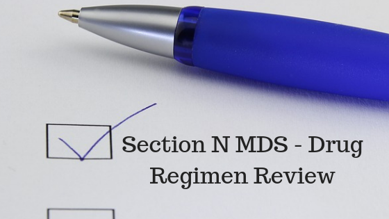Section N MDS – Drug Regimen Review October 2018 Updates