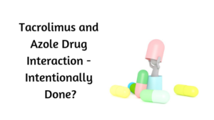 Tacrolimus and Azole Drug Interaction