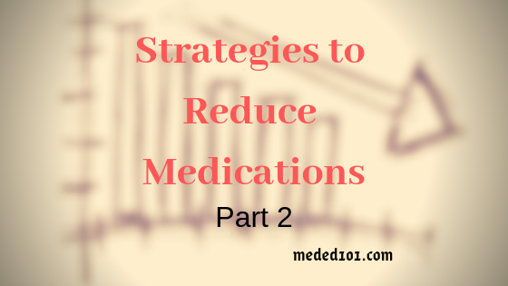 Strategies to Reduce Medications – Part 2