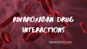 Rivaroxaban Drug Interactions