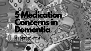 5 Medication Concerns in Dementia