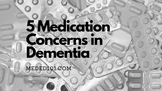 5 Medication Concerns in Dementia
