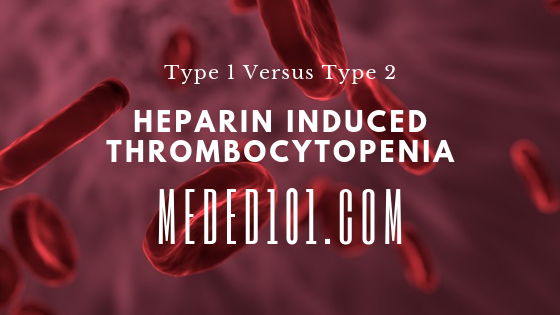 Heparin-Induced Thrombocytopenia – Type 1 Vs. Type 2