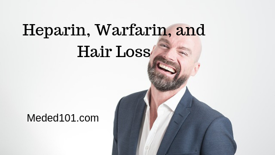 Heparin, Warfarin, and Hair Loss – What to do About It?