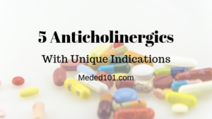 Anticholinergic indications